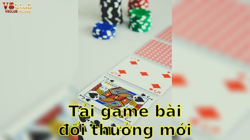 Tải Game Bài Đổi Thưởng Mới Nhất – Khám Phá Ngay Siêu Phẩm 2025