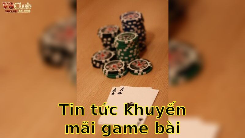 Tin Tức Khuyến Mãi Game Bài Hôm Nay – Nắm Bắt Ưu Đãi Siêu Hấp Dẫn